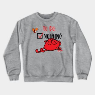 To Do: Nothing Crewneck Sweatshirt